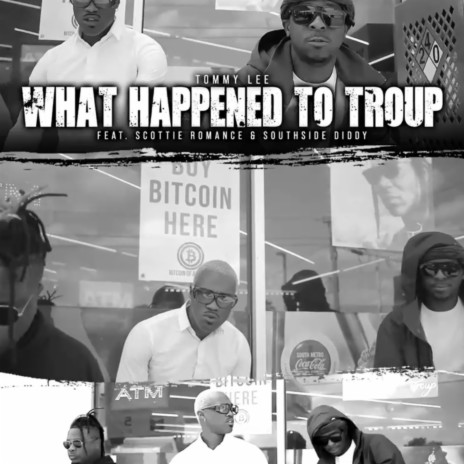 WHAT HAPPENED TO TROUP ft. Southside Diddy & Scottie Romance | Boomplay Music