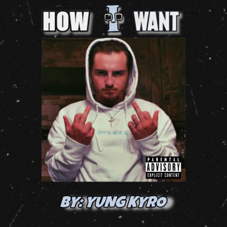 How I Want | Boomplay Music