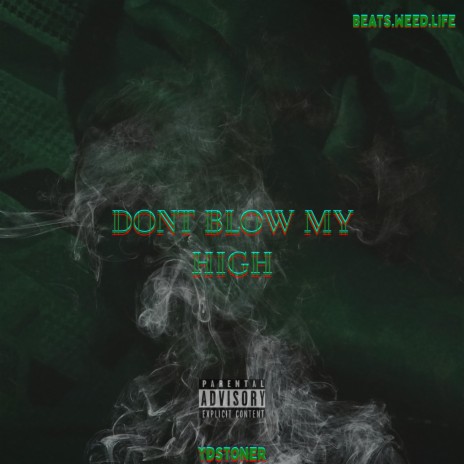 Dont blow my high | Boomplay Music