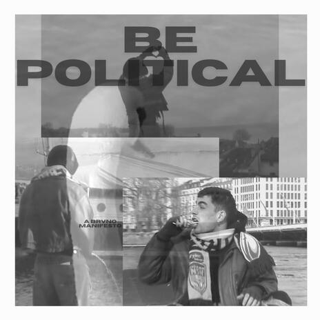 Be Political | Boomplay Music