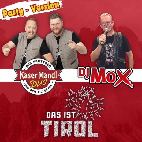 Das ist Tirol (Party Version) ft. DJ Mox | Boomplay Music
