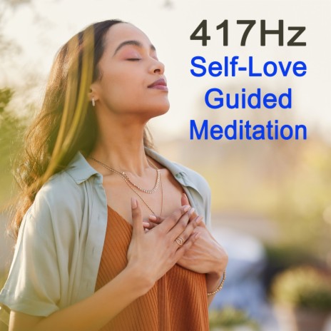 417Hz Self-Love Guided Meditation | Boomplay Music