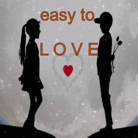 Easy to Love | Boomplay Music