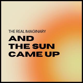 And the Sun Came Up lyrics | Boomplay Music