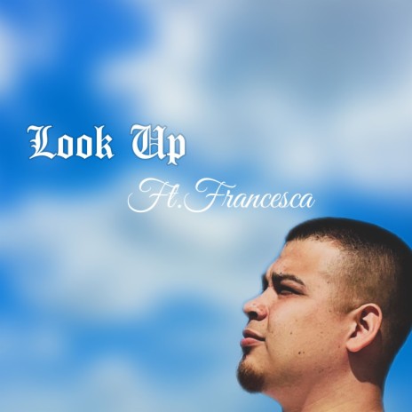 Look Up ft. Francesca Espinoza