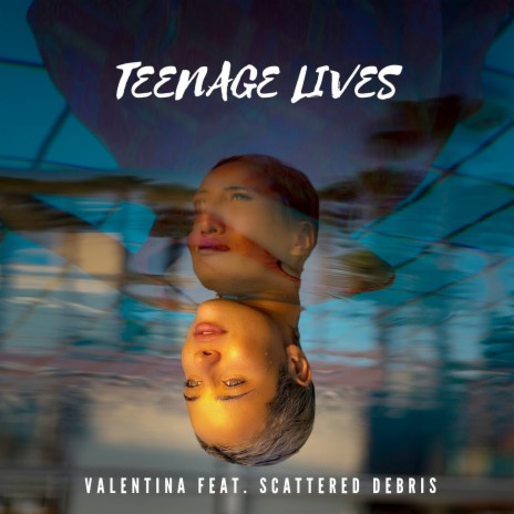 Teenage Lives (Extended Version) ft. VALENTINA | Boomplay Music