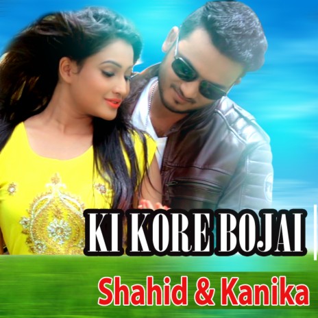 ki Kore Bojai ft. Kanika | Boomplay Music