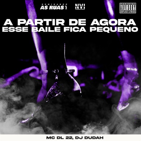 A Partir de Agora Esse Baile Fica Pequeno ft. MC DL 22 | Boomplay Music