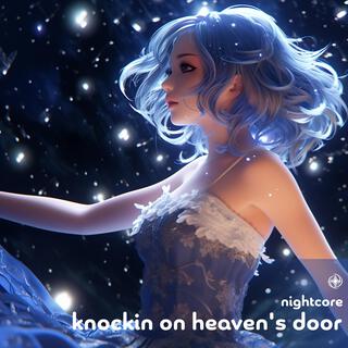 Knockin on Heaven's Door (Nightcore)