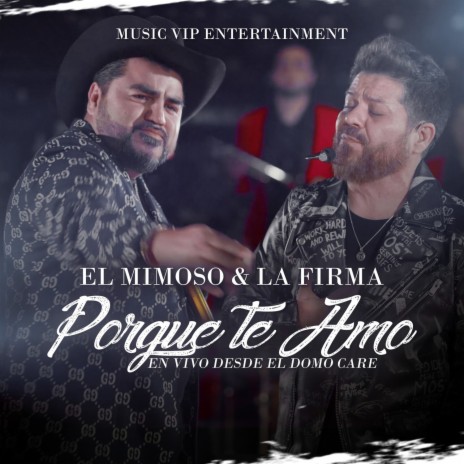 Porque Te Amo (En Vivo) ft. La Firma | Boomplay Music