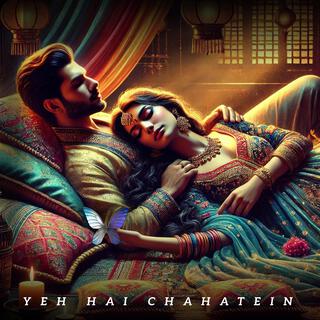 Yeh Hai Chahatein (Version 2)