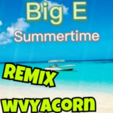 Summertime (Remix) ft. Wvyacorn | Boomplay Music