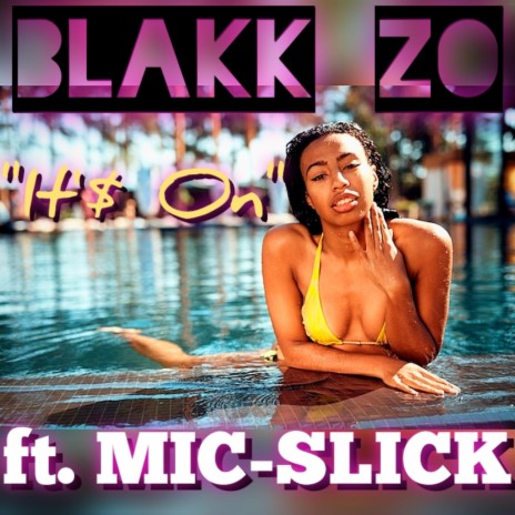 It's On ft. MIC-SLICK | Boomplay Music