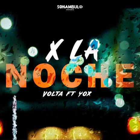 X LA NOCHE ft. Volta | Boomplay Music