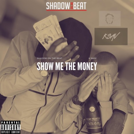 Show Me The Money ft. K Sav | Boomplay Music