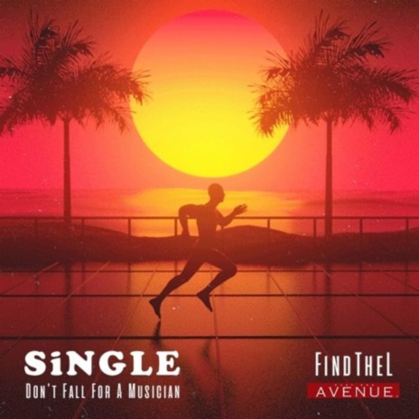 SiNGLE (Don't Go Fall For A Musician) | Boomplay Music