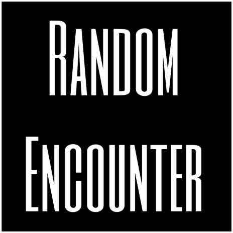 Random Encounter | Boomplay Music