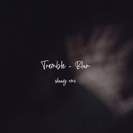 blur / / tremble (sluug version) | Boomplay Music