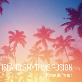 Island Rhythms Fusion