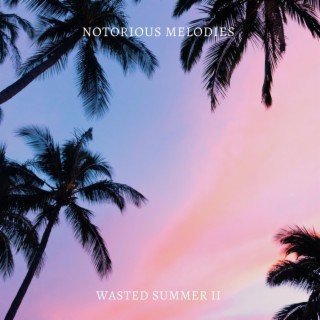 Wasted Summer II