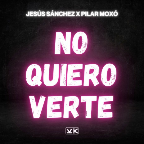 No Quiero Verte ft. Pilar Moxó | Boomplay Music