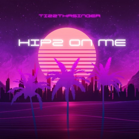 Hipz On Me (Radio Edit) | Boomplay Music