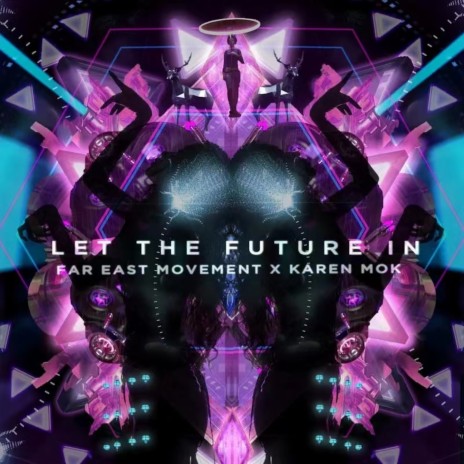 Let the Future In ft. Far East Movement | Boomplay Music