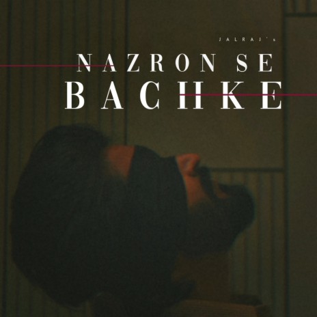 Nazron Se Bachke | Boomplay Music