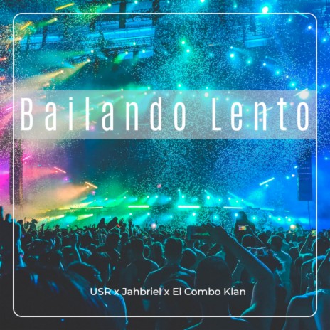 Bailando Lento ft. Jahbriel & El Combo Klan