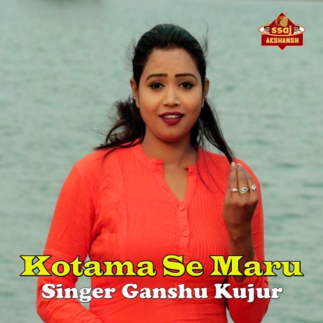 Kotama Se Maru ft. Sujeet Kalindi & Monika | Boomplay Music