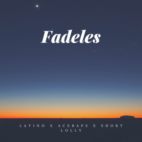 Fadeles ft. Aceraps & Short Lolly | Boomplay Music