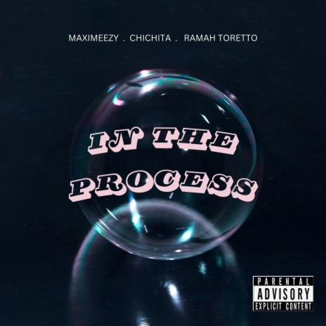 In the Process ft. Chichita & Ramah Toretto | Boomplay Music