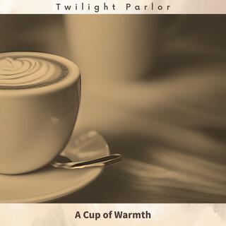 A Cup of Warmth