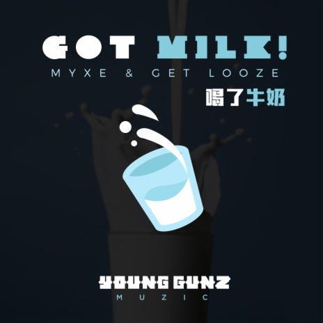 Got Milk! ft. Get Looze | Boomplay Music