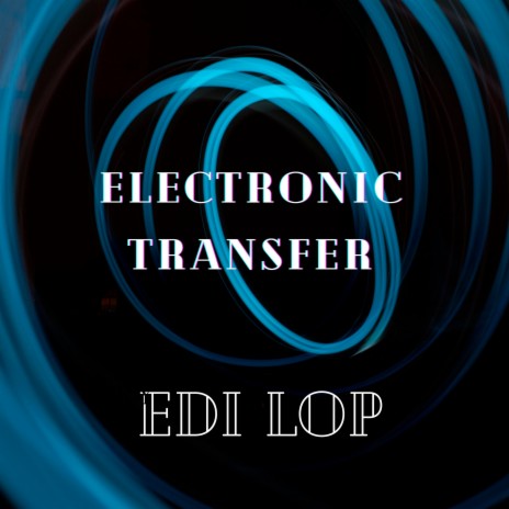 Electronic Transfer | Boomplay Music