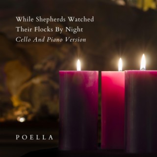 While Shepherds Watched Their Flocks By Night (Cello And Piano Version)