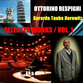 Ottorino Respighi - Selected Works / Vol 1