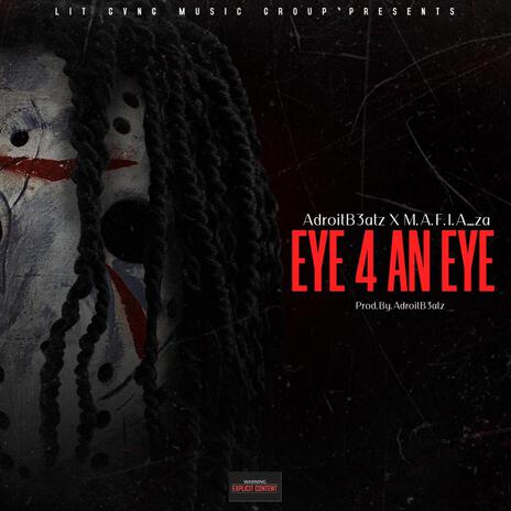 Eye 4 An Eye ft. M.A.F.I.A_za | Boomplay Music