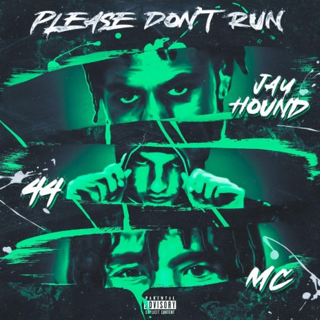Please Don't Run ft. Jay Hound & 1ofthelastmcs | Boomplay Music