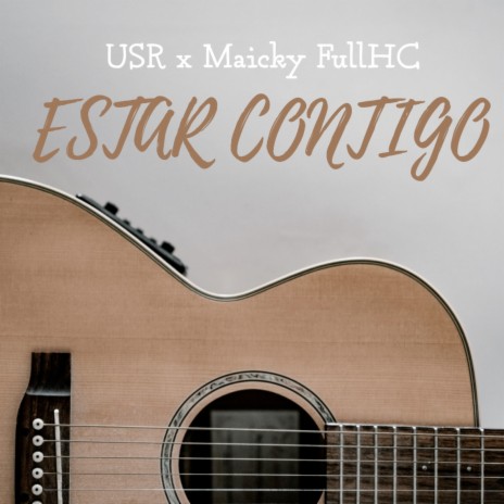 Estar Contigo ft. Maicky Full HC | Boomplay Music