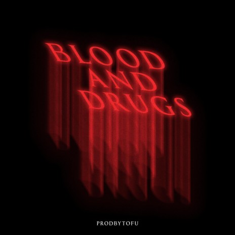 Blood and Drugs | Boomplay Music