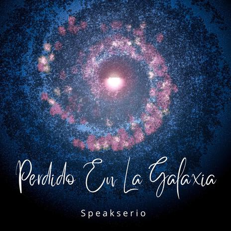 Perdido en la galaxia | Boomplay Music