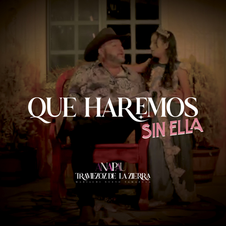 Que Haremos Sin Ella ft. Mariachi Nuevo Tamazula & AnaPau | Boomplay Music