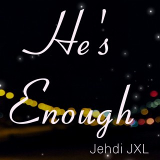 He's Enough