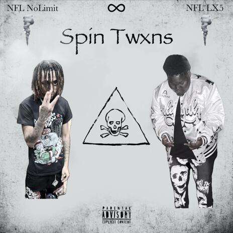 Spin Twxns ft. NFL LX5 | Boomplay Music