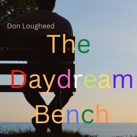 The Daydream Bench | Boomplay Music