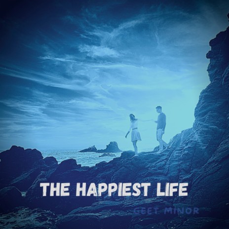The Happiest Life | Boomplay Music