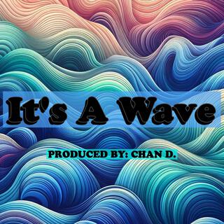 IT'S A WAVE