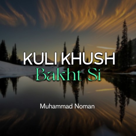 Kuli Khush Bakht Si | Boomplay Music