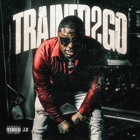 TRAINED 2 GO | Boomplay Music